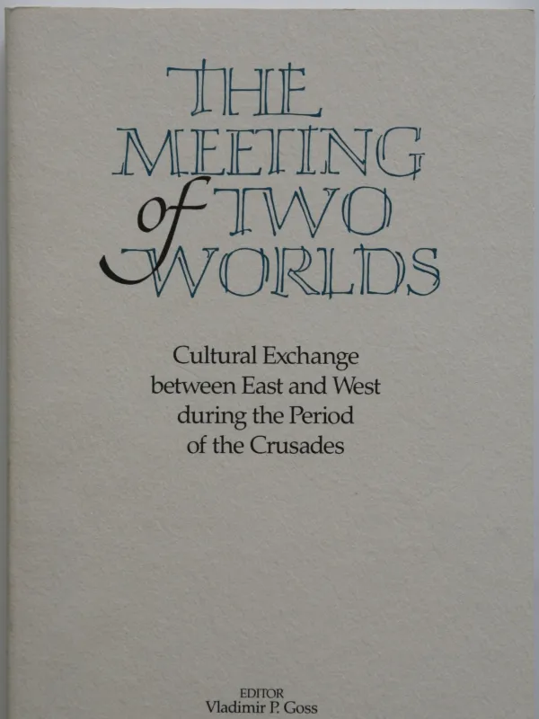 The Meeting of Two Worlds, a publication edited by Christine Verzar